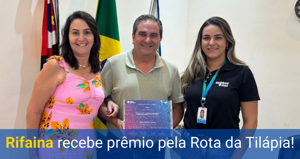 Rifaina é reconhecida no Prêmio Prefeitura Empreendedora 2026 do Sebrae