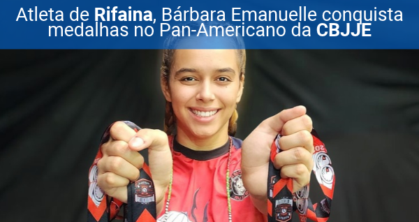 Atleta de Rifaina, Bárbara Emanuelle conquista medalhas no Campeonato Pan-Americano da CBJJE