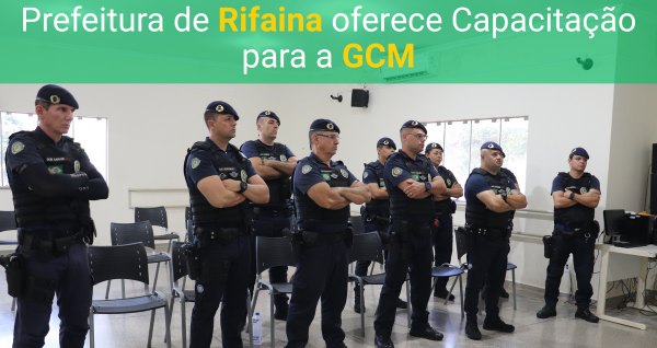 GCM de Rifaina conclui capacitação e reforça preparo técnico dos agentes